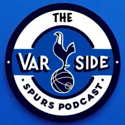 The VAR Side Spurs Podcast (Tottenham podcast) artwork
