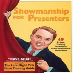 Showmanship For Presenters with Dave Arch Podcast artwork
