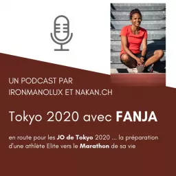 Tokyo 2020 avec Fanjanteino FELIX Podcast artwork