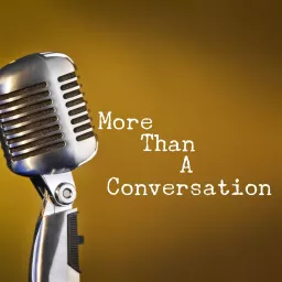 More Than a Conversation Podcast artwork