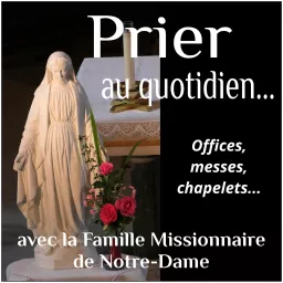 Prier avec la Famille Missionnaire de Notre-Dame - Podcast Domini artwork