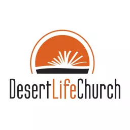 Desert Life Church Weekend Messages Podcast artwork