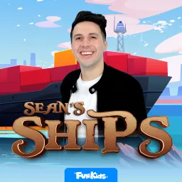 Sean's Ships: How Ships Work for Kids Podcast artwork