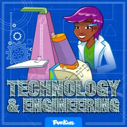 Technology & Engineering for Kids Podcast artwork