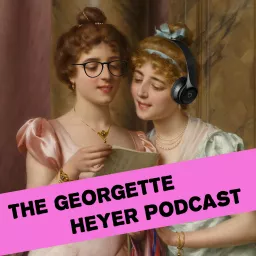 The Georgette Heyer Podcast artwork