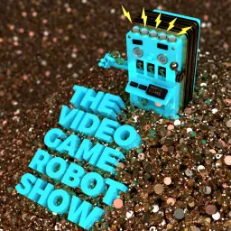 The Video Game Robot Show Podcast artwork