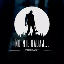 No Nie Gadaj... Podcast artwork