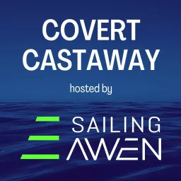 Covert Castaway Sailing with SV AWEN Podcast artwork