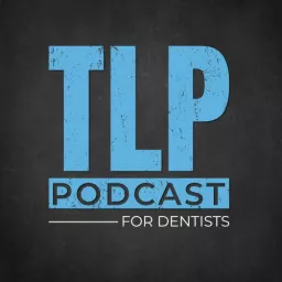 TLP Podcast For Dentists artwork