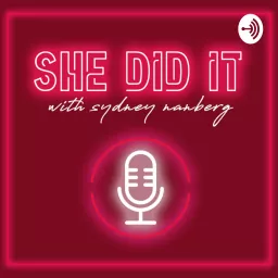 SHE DID IT Podcast artwork