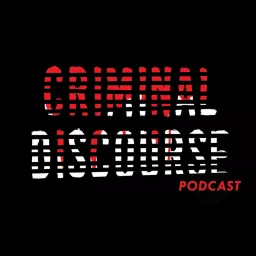 Criminal Discourse Podcast artwork