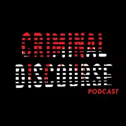 Criminal Discourse Podcast