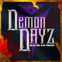 Demon Dayz: An Actual Play Podcast