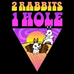 Two Rabbits One Hole Podcast artwork