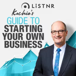 Kochie's Guide to Starting Your Own Business Podcast artwork