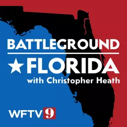 Battleground Florida with Christopher Heath Podcast artwork