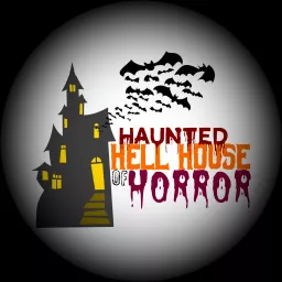 Haunted Hell House of Horror Podcast artwork