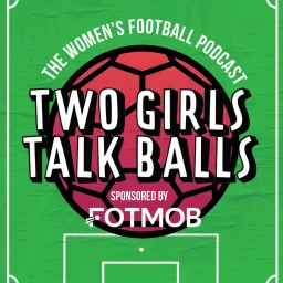 Two Girls Talk Balls Podcast artwork