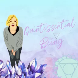 Quintessential Being Podcast artwork