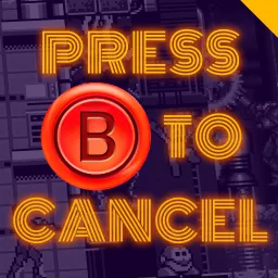 Press B To Cancel Podcast artwork