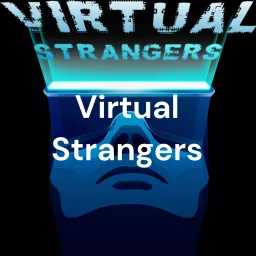 Virtual Strangers - VR Podcast artwork