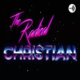 The Radical Christian