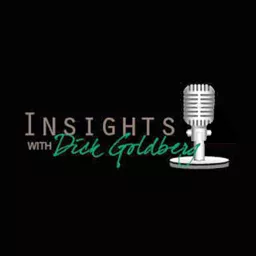Insights with Dick Goldberg Podcast artwork