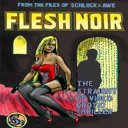 Flesh Noir: The Straight-to-Video Erotic Thriller Podcast artwork