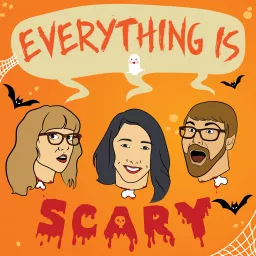 Everything Is Scary Podcast artwork