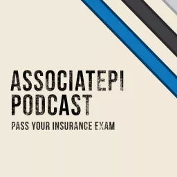 AssociatePI Podcast - Passing Your Insurance Designation Exams artwork