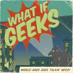 What If Geeks Podcast artwork