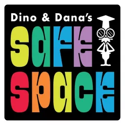 Dino and Dana's Safe Space Podcast artwork
