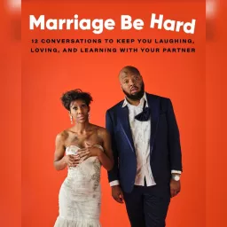 Marriage Be Hard Conversations Podcast artwork