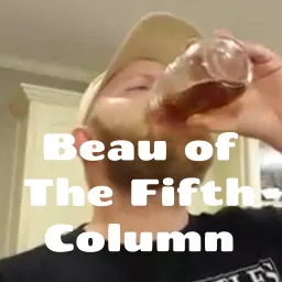 Beau of The Fifth Column Podcast artwork