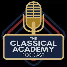 The Classical Academy Podcast