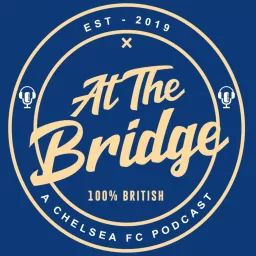 At The Bridge Pod: A Chelsea FC Podcast artwork