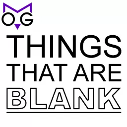 Things That Are Blank - Game Show Podcast artwork