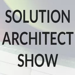 Solution Architect Show Podcast artwork
