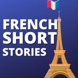 French Short Stories: Daily short stories in french for intermediate learners Podcast artwork