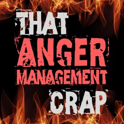 That Anger Management Crap Podcast artwork