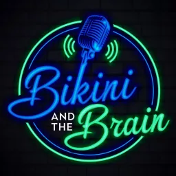 The Bikini and the Brain Podcast artwork