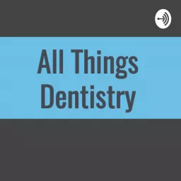 All Things Dentistry