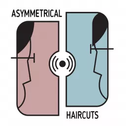 asymmetrical haircuts Podcast artwork