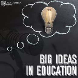 Big Ideas in Education Podcast artwork
