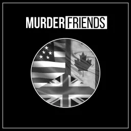 Murder Friends Podcast artwork