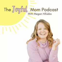 The Joyful Mom Podcast artwork