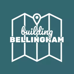 Building Bellingham Podcast artwork