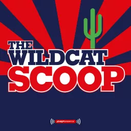 The Wildcat Scoop: An Arizona football and basketball podcast artwork
