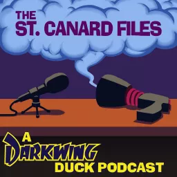 The St. Canard Files: A Darkwing Duck Podcast artwork