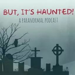 But, It's Haunted! Podcast artwork
